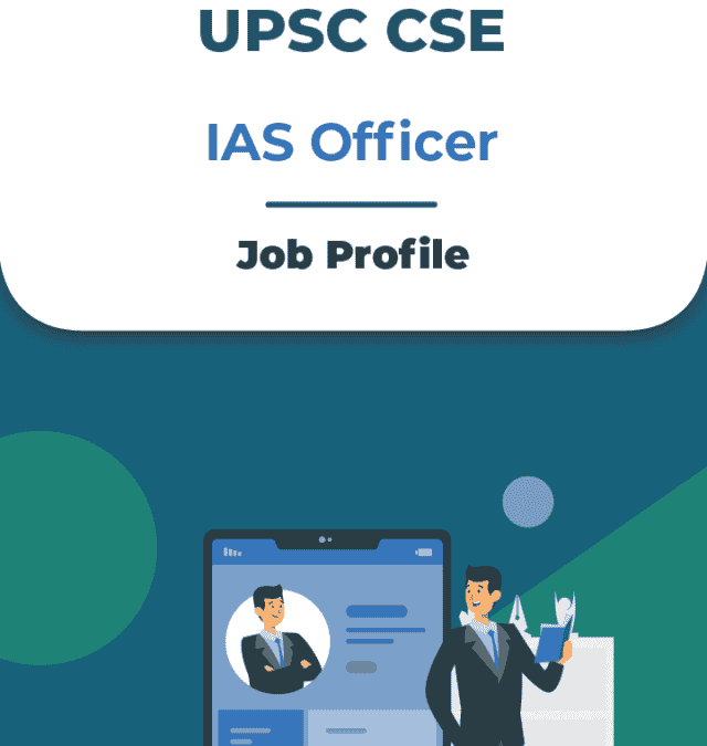 UPSC IAS Job Profile – Career Growth