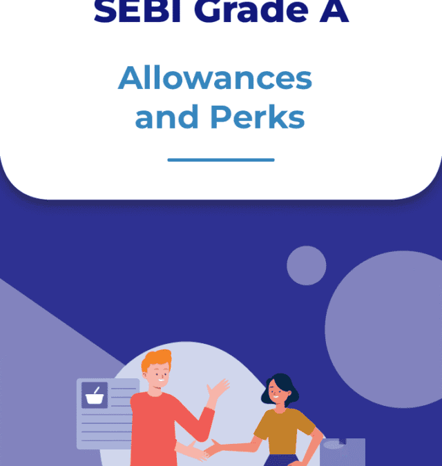 SEBI Grade A Officer Allowances & Perks