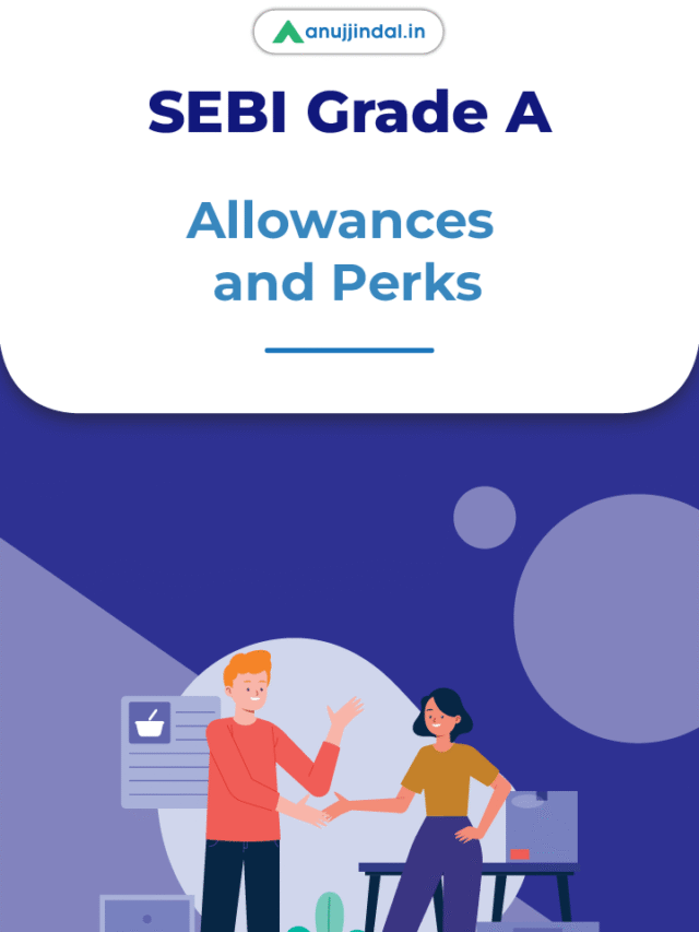 SEBI Grade A Officer Allowances & Perks