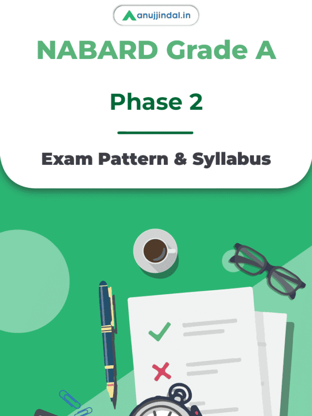 Nabard Pattern NABARD Grade A 2025 Phase 2 Exam Pattern & Syllabus - Anuj Jindal